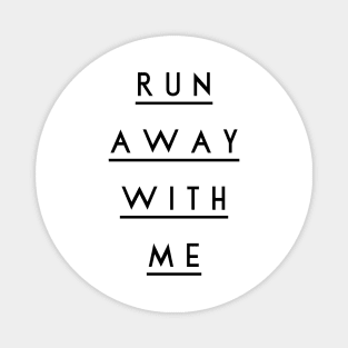 run away with me Magnet